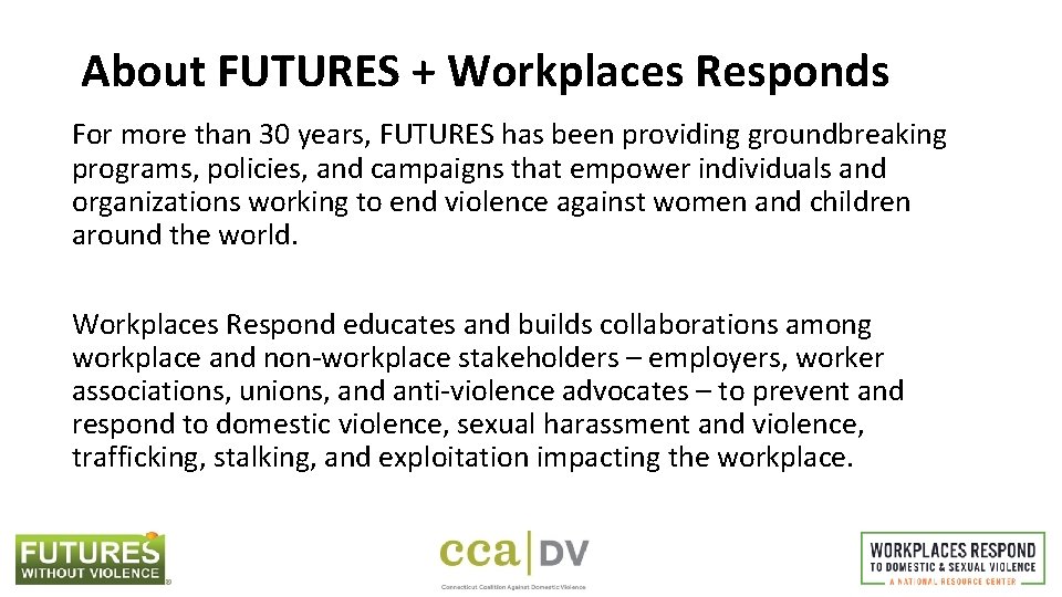 About FUTURES + Workplaces Responds For more than 30 years, FUTURES has been providing