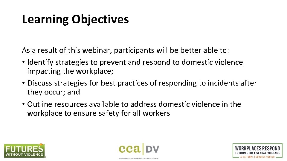 Learning Objectives As a result of this webinar, participants will be better able to: