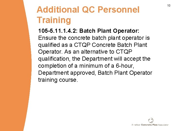 Additional QC Personnel Training 105 -5. 11. 1. 4. 2: Batch Plant Operator: Ensure