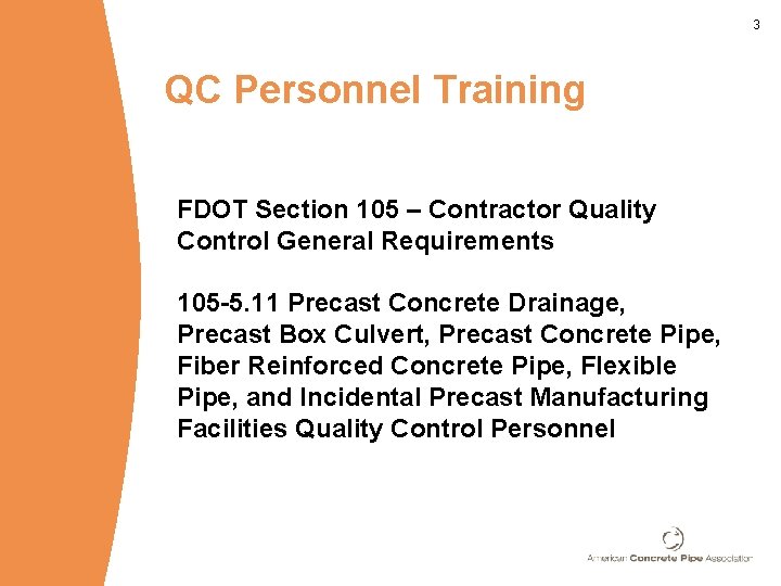 3 QC Personnel Training FDOT Section 105 – Contractor Quality Control General Requirements 105