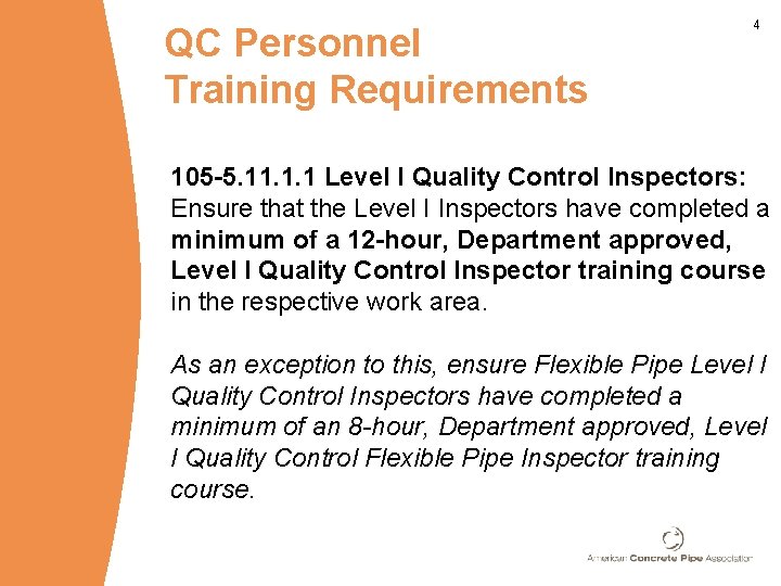 QC Personnel Training Requirements 4 105 -5. 11. 1. 1 Level I Quality Control