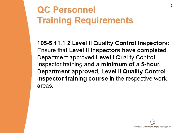 QC Personnel Training Requirements 105 -5. 11. 1. 2 Level II Quality Control Inspectors: