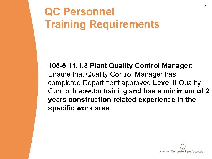 QC Personnel Training Requirements 6 105 -5. 11. 1. 3 Plant Quality Control Manager: