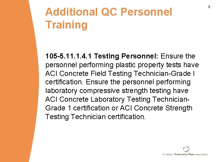 Additional QC Personnel Training 105 -5. 11. 1. 4. 1 Testing Personnel: Ensure the