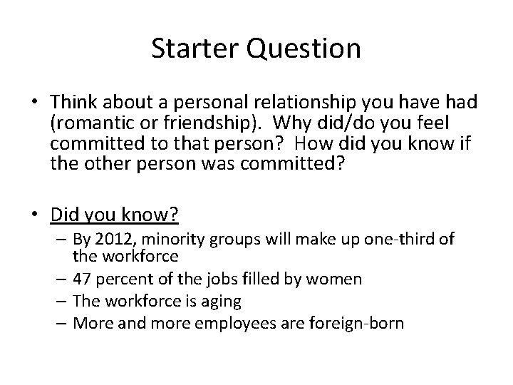 Starter Question • Think about a personal relationship you have had (romantic or friendship).