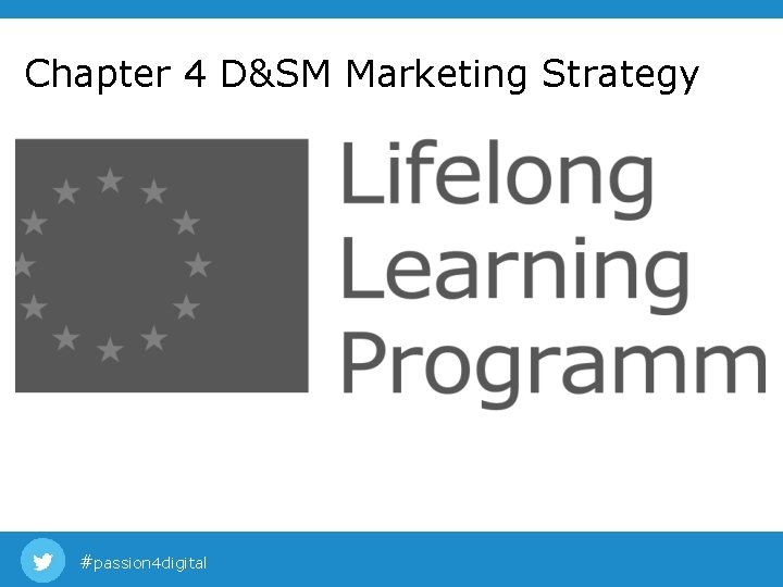 Chapter 4 D&SM Marketing Strategy #passion 4 digital Chapter 4 D&SM Marketing Strategy #passion 4 digital