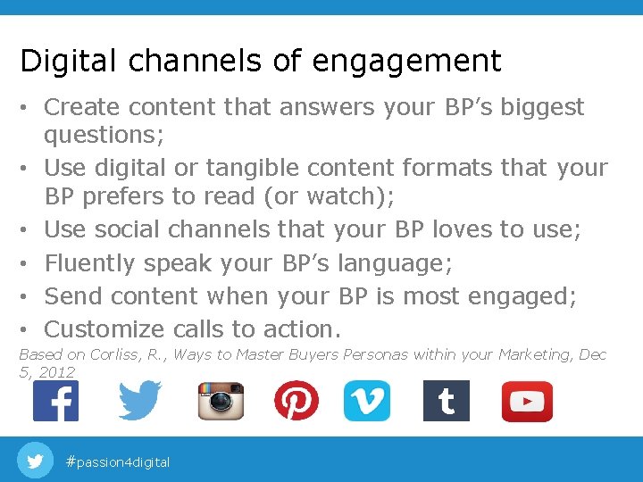 Digital channels of engagement • Create content that answers your BP’s biggest questions; • Digital channels of engagement • Create content that answers your BP’s biggest questions; •