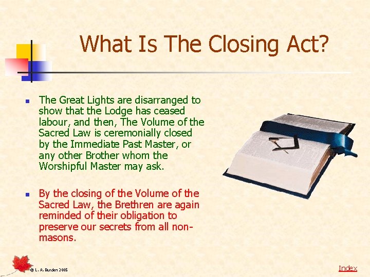What Is The Closing Act? n n The Great Lights are disarranged to show