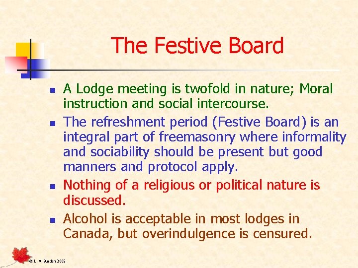 The Festive Board n n A Lodge meeting is twofold in nature; Moral instruction