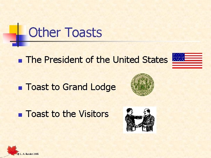 Other Toasts n The President of the United States n Toast to Grand Lodge
