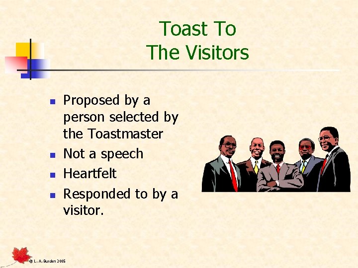 Toast To The Visitors n n Proposed by a person selected by the Toastmaster