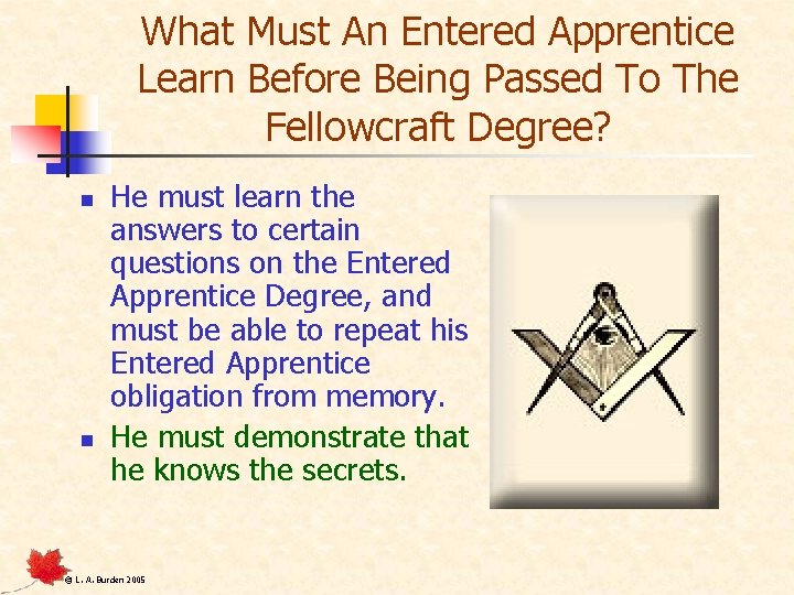 What Must An Entered Apprentice Learn Before Being Passed To The Fellowcraft Degree? n