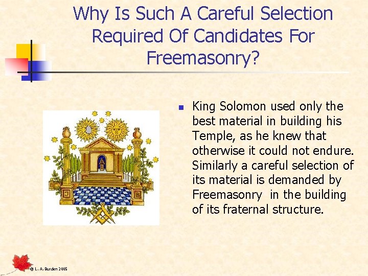 Why Is Such A Careful Selection Required Of Candidates For Freemasonry? n © L.