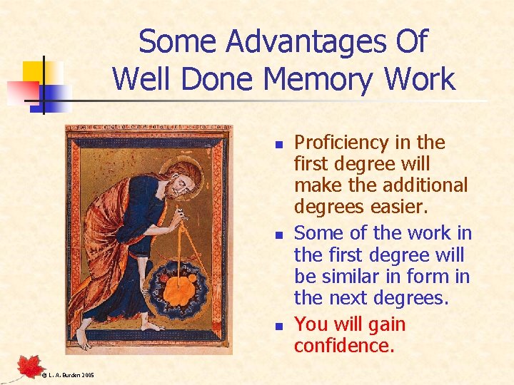 Some Advantages Of Well Done Memory Work n n n © L. A. Burden