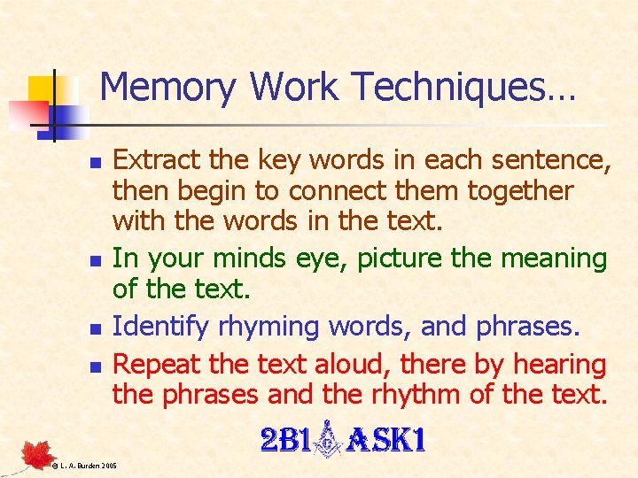 Memory Work Techniques… n n Extract the key words in each sentence, then begin