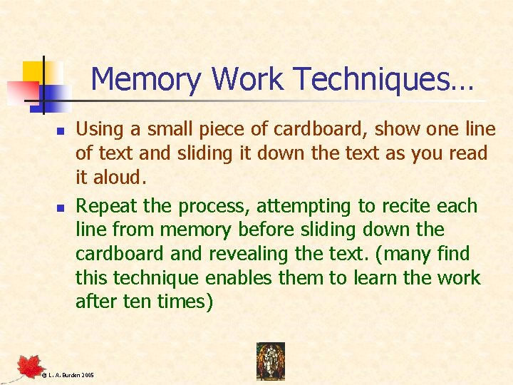 Memory Work Techniques… n n Using a small piece of cardboard, show one line