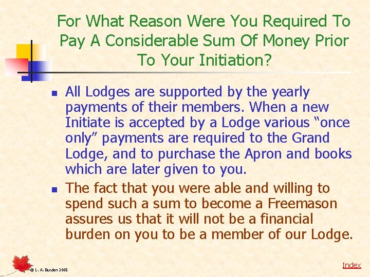 For What Reason Were You Required To Pay A Considerable Sum Of Money Prior