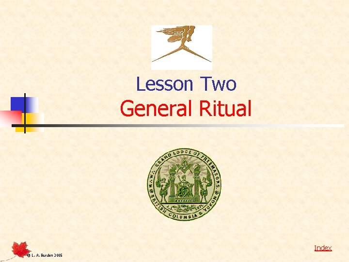 Lesson Two General Ritual Index © L. A. Burden 2005 