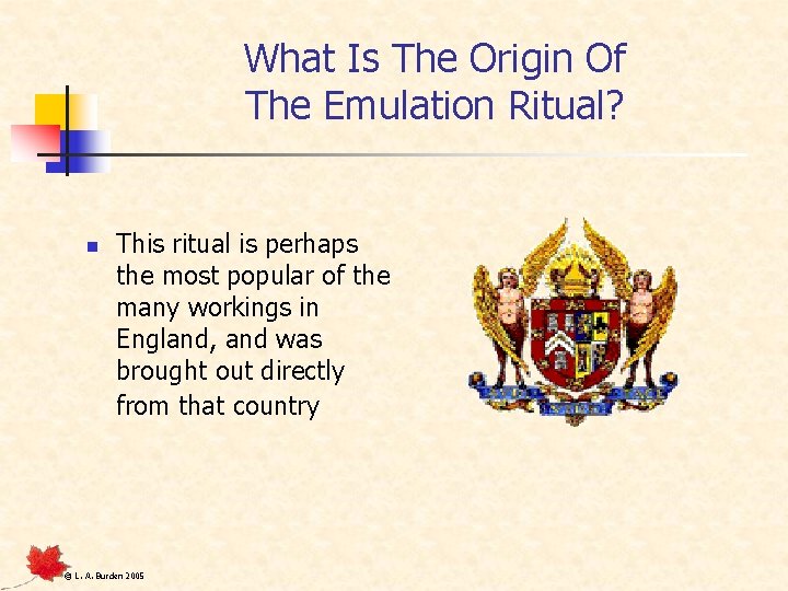 What Is The Origin Of The Emulation Ritual? n This ritual is perhaps the