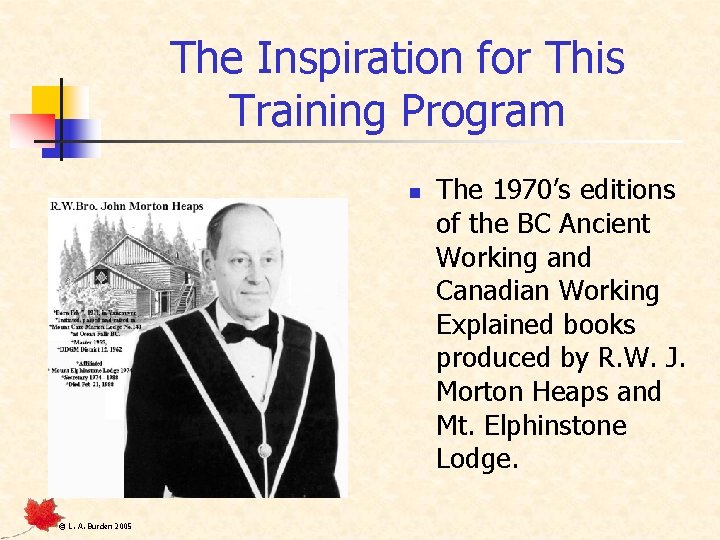 The Inspiration for This Training Program n © L. A. Burden 2005 The 1970’s