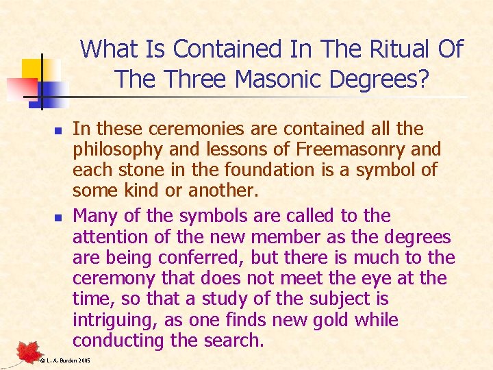 What Is Contained In The Ritual Of The Three Masonic Degrees? n n In