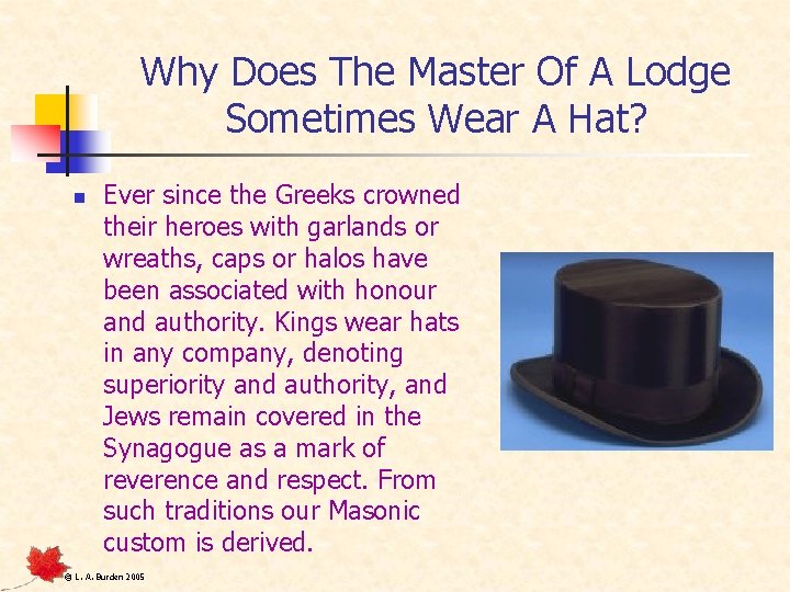 Why Does The Master Of A Lodge Sometimes Wear A Hat? n Ever since