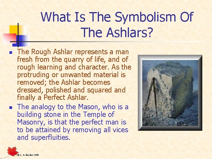 What Is The Symbolism Of The Ashlars? n n The Rough Ashlar represents a