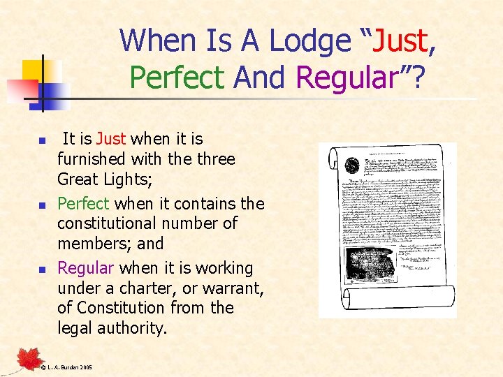 When Is A Lodge “Just, Perfect And Regular”? n n n It is Just