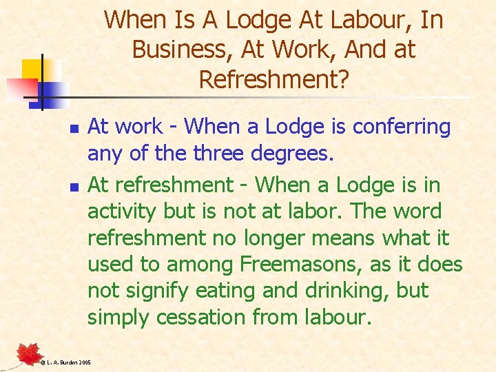 When Is A Lodge At Labour, In Business, At Work, And at Refreshment? n