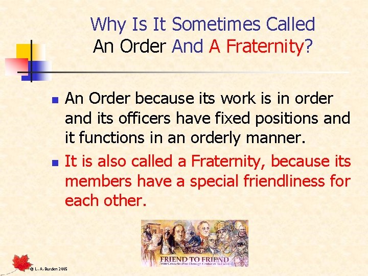 Why Is It Sometimes Called An Order And A Fraternity? n n An Order