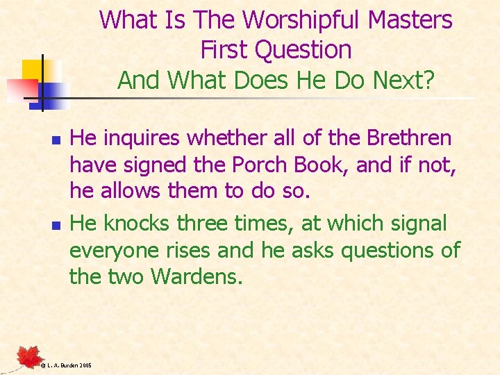 What Is The Worshipful Masters First Question And What Does He Do Next? n