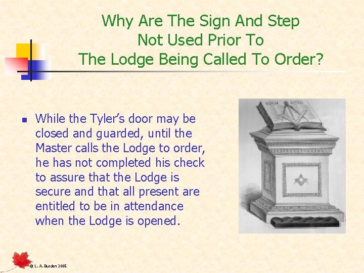 Why Are The Sign And Step Not Used Prior To The Lodge Being Called