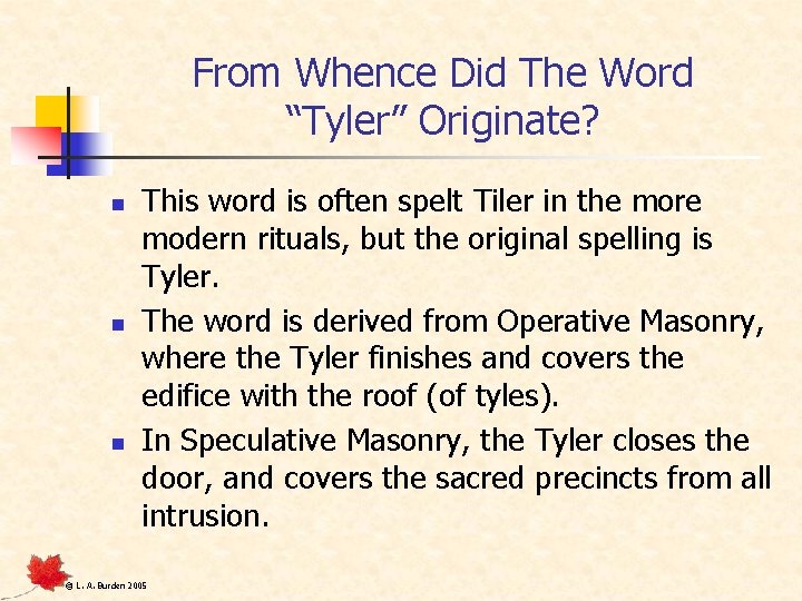 From Whence Did The Word “Tyler” Originate? n n n This word is often