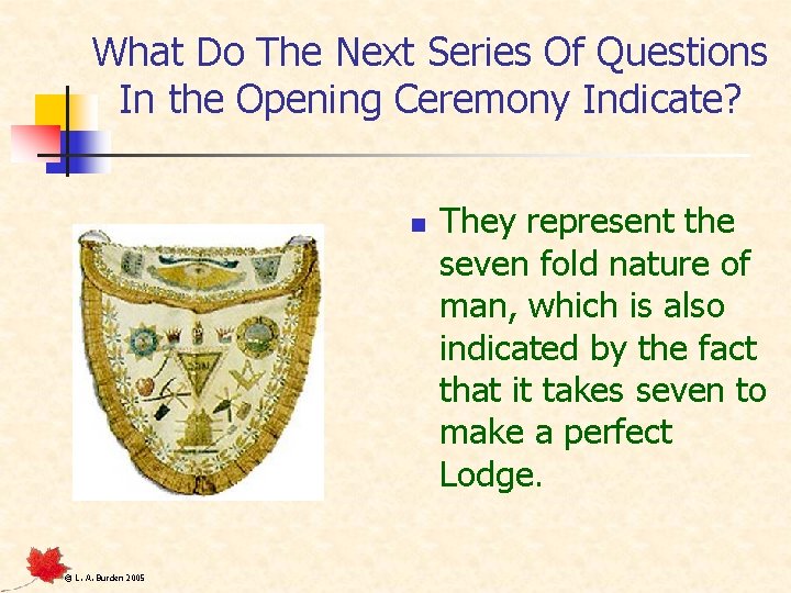 What Do The Next Series Of Questions In the Opening Ceremony Indicate? n ©