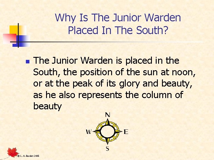 Why Is The Junior Warden Placed In The South? n The Junior Warden is