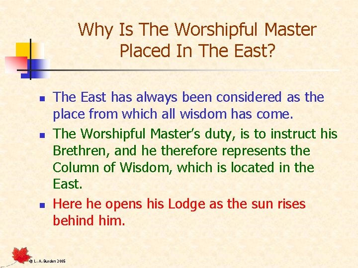 Why Is The Worshipful Master Placed In The East? n n n The East