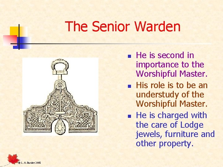 The Senior Warden n © L. A. Burden 2005 He is second in importance