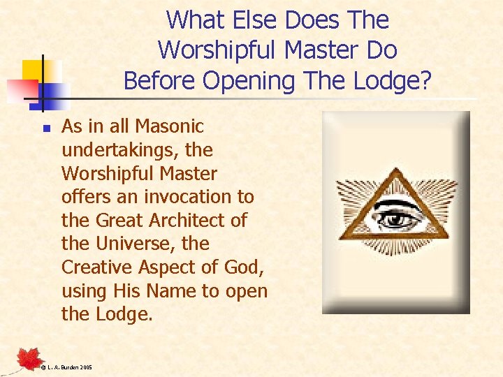 What Else Does The Worshipful Master Do Before Opening The Lodge? n As in