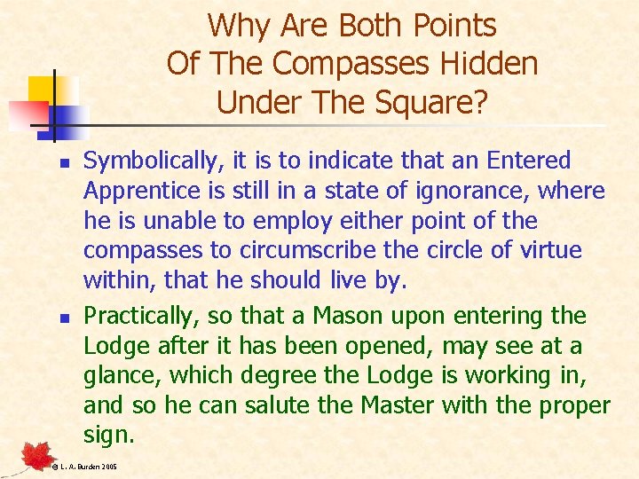 Why Are Both Points Of The Compasses Hidden Under The Square? n n Symbolically,