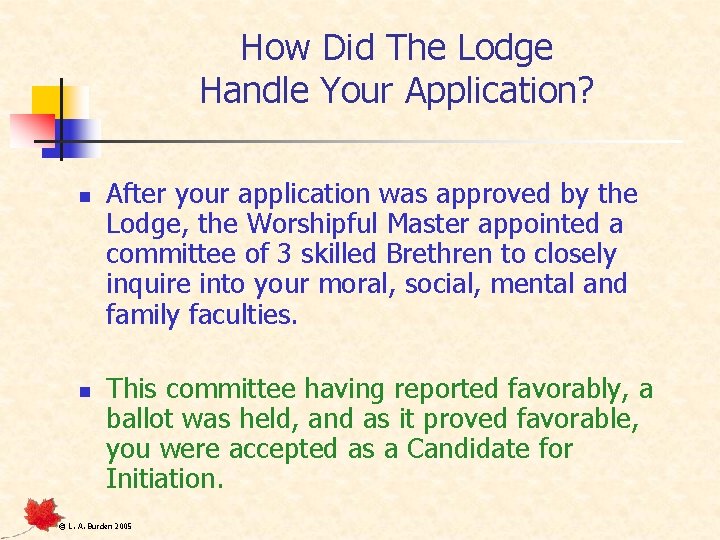 How Did The Lodge Handle Your Application? n n After your application was approved