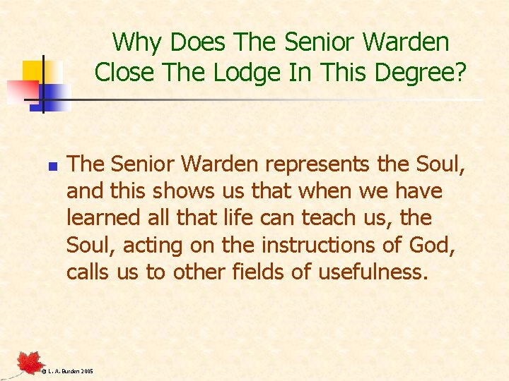 Why Does The Senior Warden Close The Lodge In This Degree? n The Senior