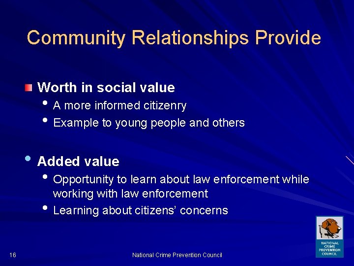 Community Relationships Provide Worth in social value • A more informed citizenry • Example