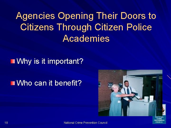 Agencies Opening Their Doors to Citizens Through Citizen Police Academies Why is it important?