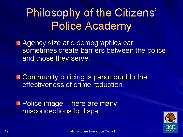 Philosophy of the Citizens’ Police Academy Agency size and demographics can sometimes create barriers