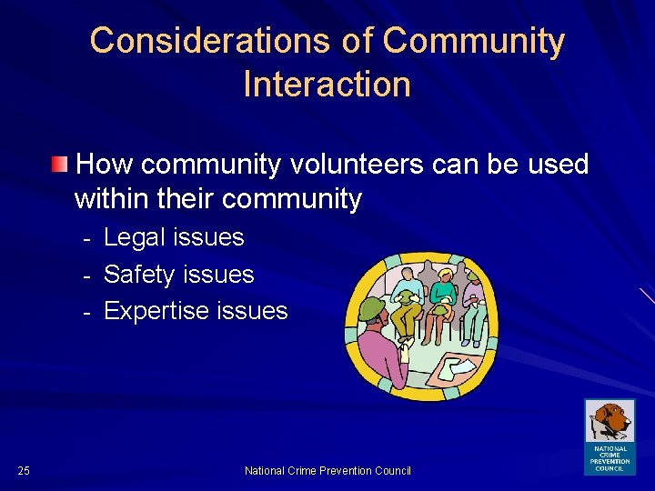 Considerations of Community Interaction How community volunteers can be used within their community -