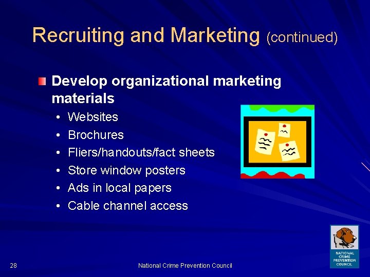 Recruiting and Marketing (continued) Develop organizational marketing materials • • • 28 Websites Brochures
