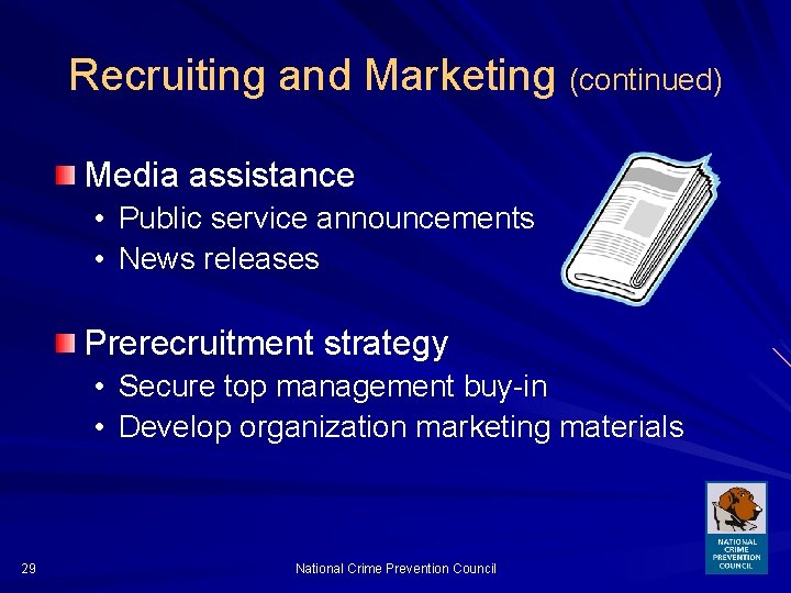 Recruiting and Marketing (continued) Media assistance • Public service announcements • News releases Prerecruitment