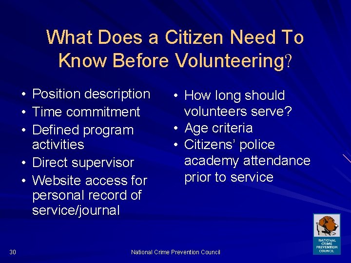 What Does a Citizen Need To Know Before Volunteering? • • • Position description
