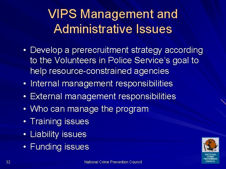 VIPS Management and Administrative Issues • Develop a prerecruitment strategy according to the Volunteers