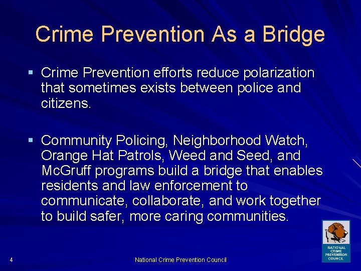 Crime Prevention As a Bridge § Crime Prevention efforts reduce polarization that sometimes exists